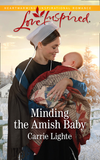 Carrie Lighte. Minding The Amish Baby