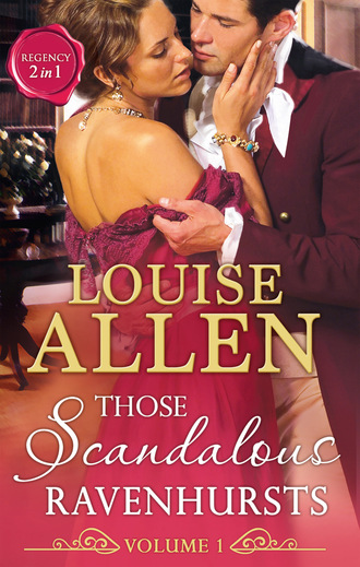 Louise Allen. Those Scandalous Ravenhursts