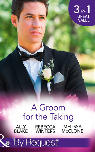 Rebecca Winters. A Groom For The Taking