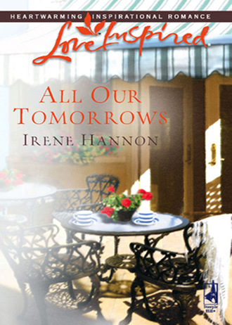Irene Hannon. All Our Tomorrows