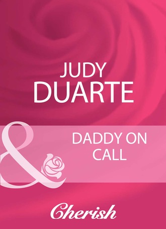 Judy Duarte. Daddy On Call