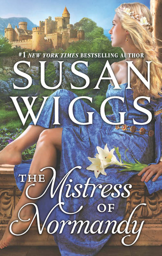 Susan Wiggs. The Mistress of Normandy