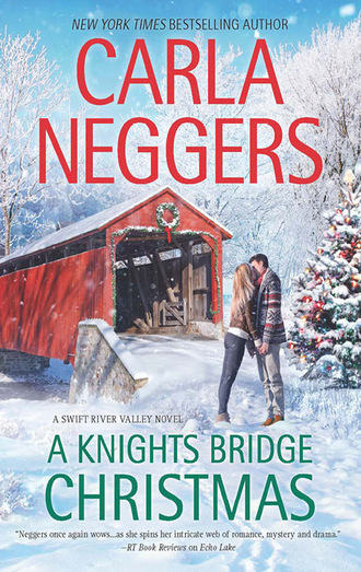 Carla Neggers. A Knights Bridge Christmas