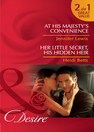 Jennifer Lewis. At His Majesty's Convenience / Her Little Secret, His Hidden Heir