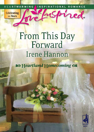 Irene Hannon. From This Day Forward
