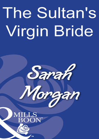 Сара Морган. The Sultan's Virgin Bride