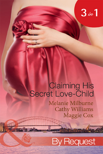 Кэтти Уильямс. Claiming His Secret Love-Child