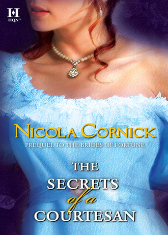Nicola Cornick. The Secrets of a Courtesan