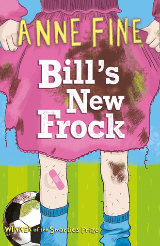 Anne  Fine. Bill's New Frock