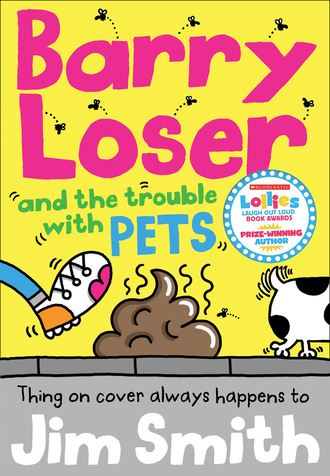 Jim  Smith. Barry Loser and the trouble with pets