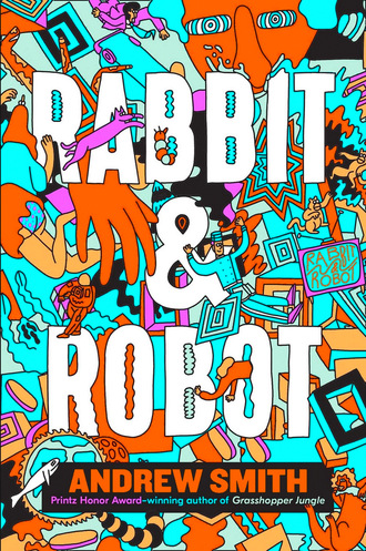 Andrew  Smith. Rabbit and Robot