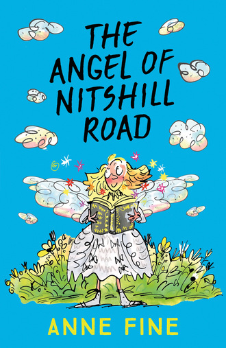 Anne  Fine. The Angel of Nitshill Road