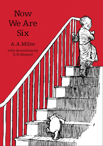 A. A. Milne. Now We Are Six