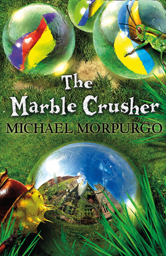 Michael Morpurgo. The Marble Crusher