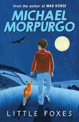 Michael Morpurgo. Little Foxes
