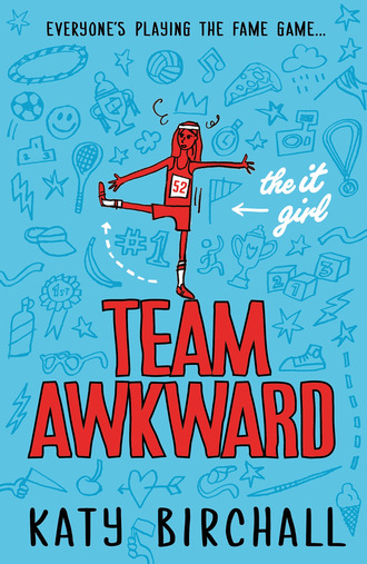 Katy Birchall. The It Girl: Team Awkward