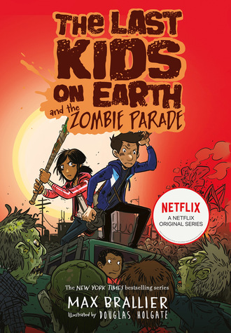 Max Brallier. The Last Kids on Earth and the Zombie Parade