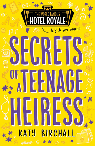 Katy Birchall. Secrets of a Teenage Heiress