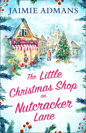 Jaimie Admans. The Little Christmas Shop on Nutcracker Lane