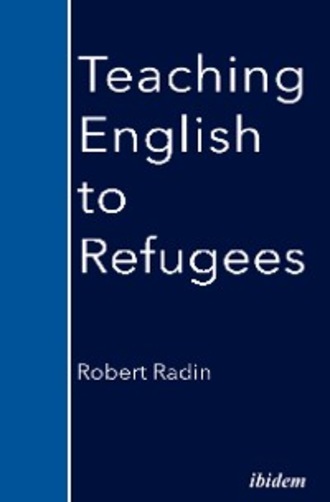 Robert Radin. Teaching English to Refugees