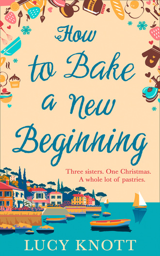 Lucy Knott. How to Bake a New Beginning