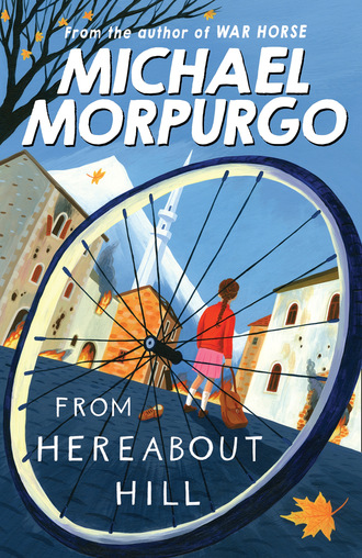 Michael Morpurgo. From Hereabout Hill