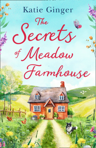 Katie Ginger. The Secrets of Meadow Farmhouse
