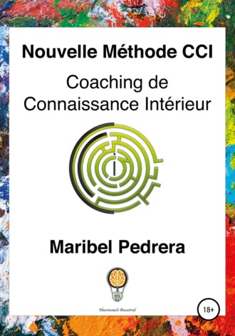Nouvelle Méthode CCI Coaching de Connaissance Intérieur. Maribel Pedrera