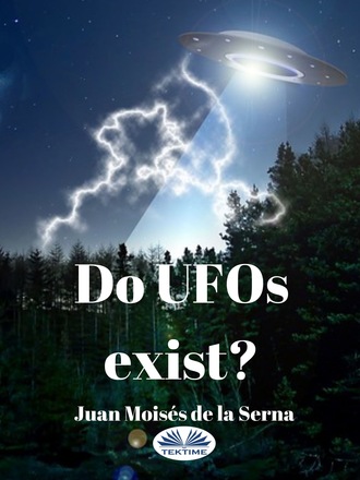 Dr. Juan Mois?s De La Serna. Do UFOs Exist?
