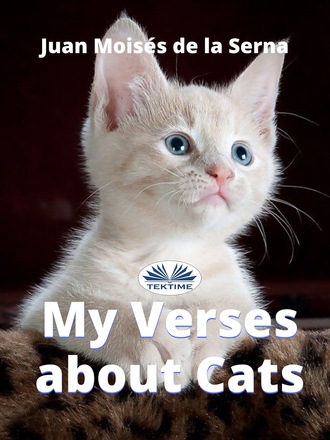 Dr. Juan Mois?s De La Serna. My Verses About Cats