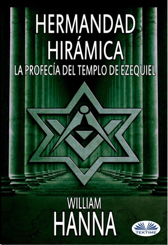 Hermandad Hirámica: La Profecía Del Templo De Ezequiel. 