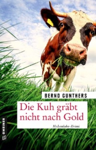 Bernd Gunthers. Die Kuh gr?bt nicht nach Gold