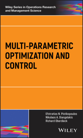 Efstratios N. Pistikopoulos. Multi-parametric Optimization and Control