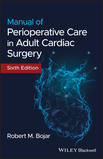Robert M. Bojar. Manual of Perioperative Care in Adult Cardiac Surgery