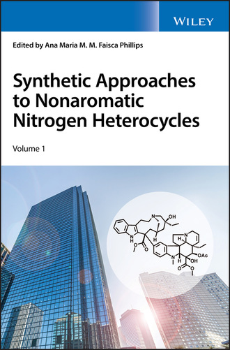 Группа авторов. Synthetic Approaches to Nonaromatic Nitrogen Heterocycles, 2 Volume Set