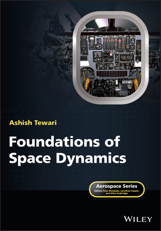 Ashish  Tewari. Foundations of Space Dynamics