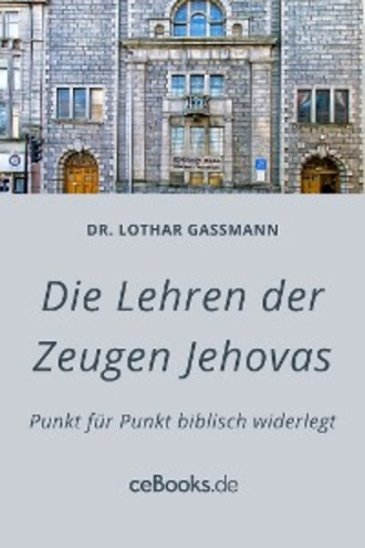Lothar Gassmann. Die Lehren der Zeugen Jehovas