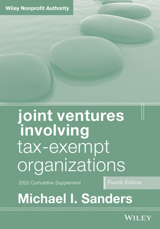 Joint Ventures Involving Tax-Exempt Organizations. Michael I. Sanders
