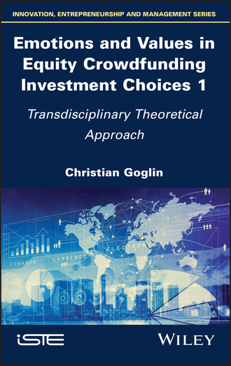 Christian Goglin. Emotions and Values in Equity Crowdfunding Investment Choices 1