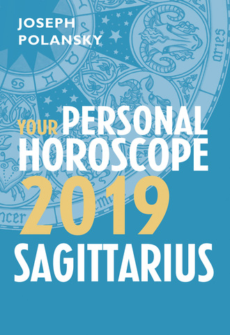 Joseph Polansky. Sagittarius 2019: Your Personal Horoscope