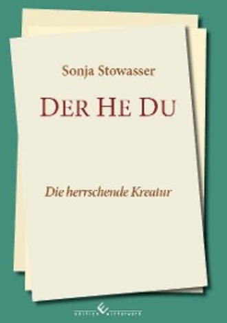 Sonja Stowasser. Der He Du