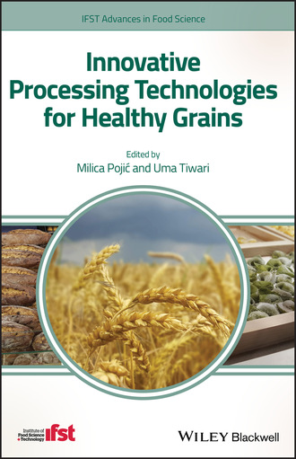 Группа авторов. Innovative Processing Technologies for Healthy Grains