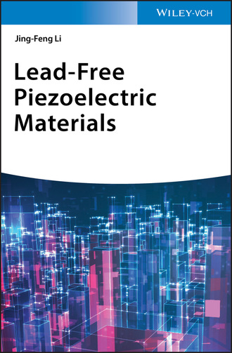 Jing-Feng Li. Lead-Free Piezoelectric Materials