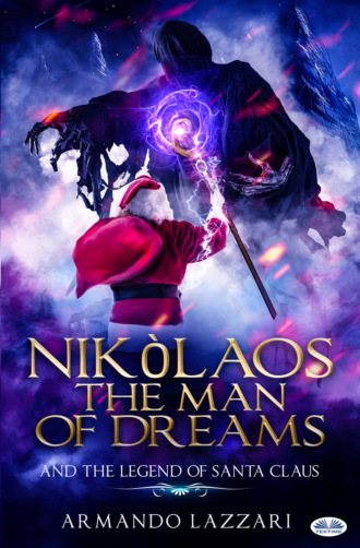 Armando Lazzari. Nikolaos The Man Of Dreams ...and The Legend Of Santa Claus