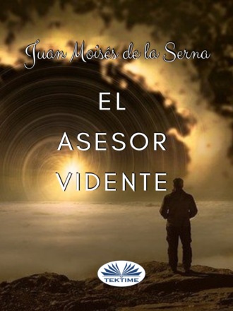 Dr. Juan Mois?s De La Serna. El Asesor Vidente