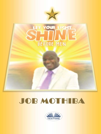Let Your Light Shine Before Men. 