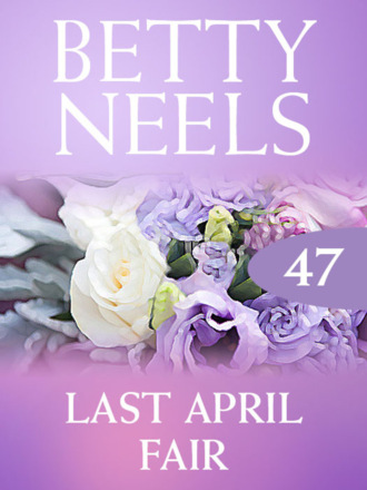 Betty Neels. Last April Fair
