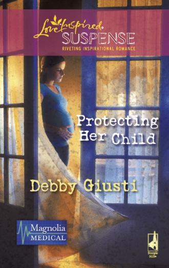 Debby Giusti. Protecting Her Child