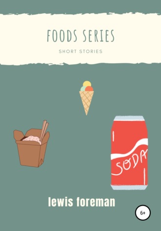 Lewis Foreman. Foods series
