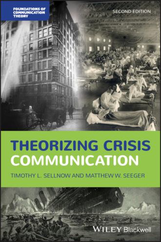 Timothy L. Sellnow. Theorizing Crisis Communication